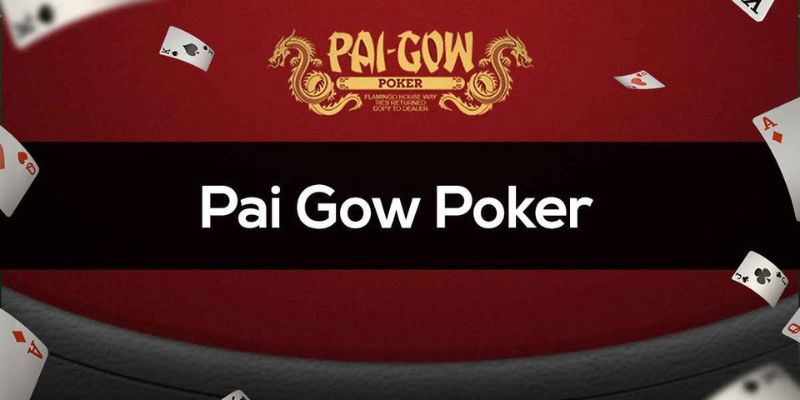 Pai Gow Poker - Sự kết hợp độc đáo giữa Poker và domino Trung Quốc